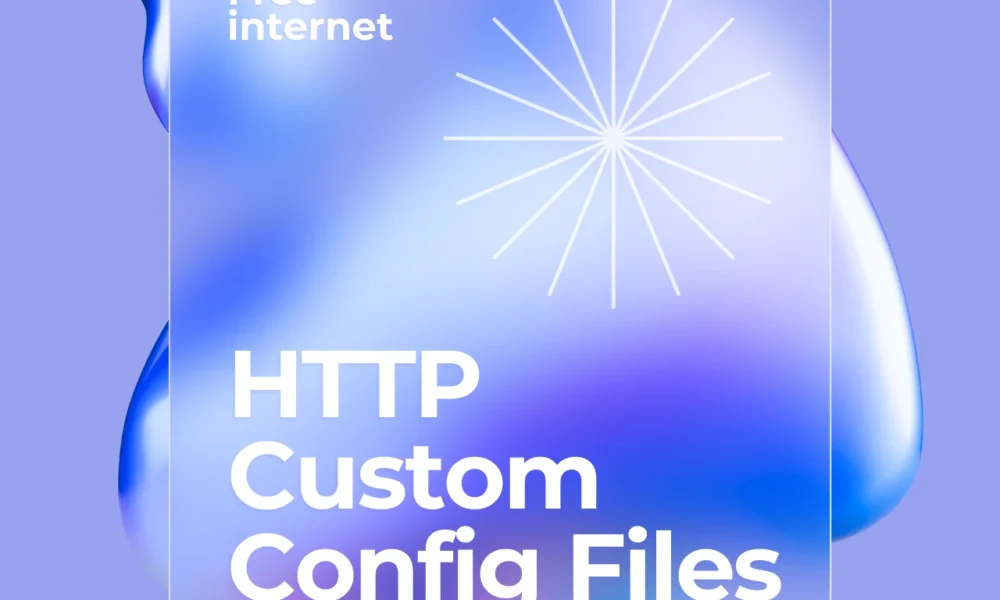 HTTP custom config files download for free internet in any country